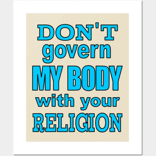 Don't Govern MY BODY Posters and Art